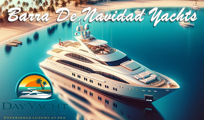 Day Yacht Charters Barra De Navidad, Yacht Charters Boat Rentals